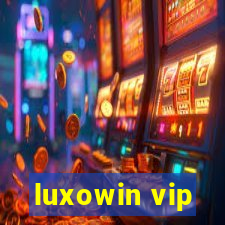 luxowin vip